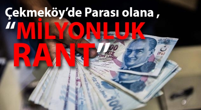 Çekmeköy’de Parası olana Milyonluk Rant…