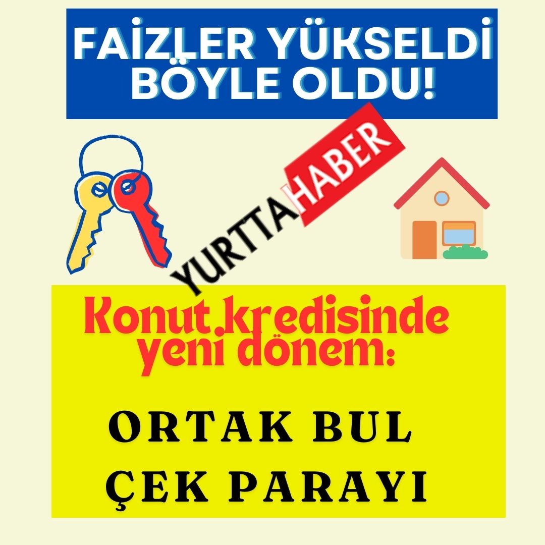 Konut Kredisi Faizlerine Çözüm: Ortak Konut Kredisi Devrede